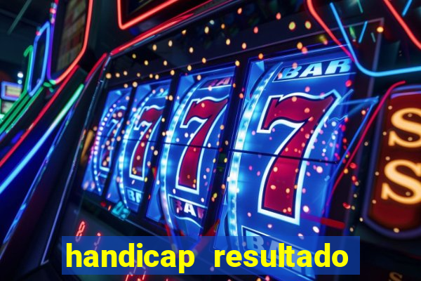 handicap resultado final 2